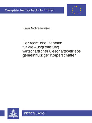 cover image of Der rechtliche Rahmen fuer die Ausgliederung wirtschaftlicher Geschaeftsbetriebe gemeinnuetziger Koerperschaften